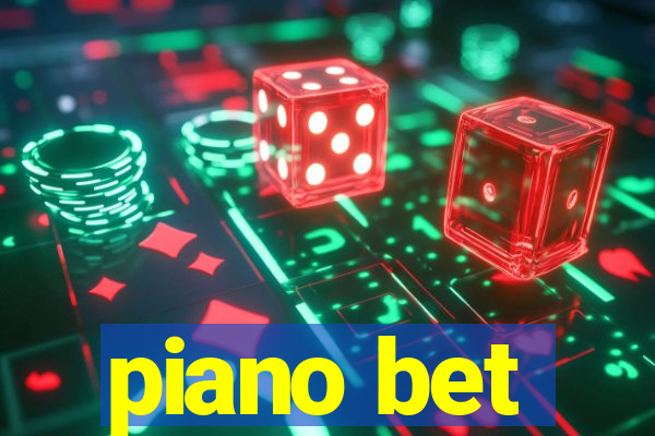 piano bet