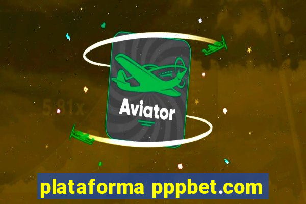 plataforma pppbet.com