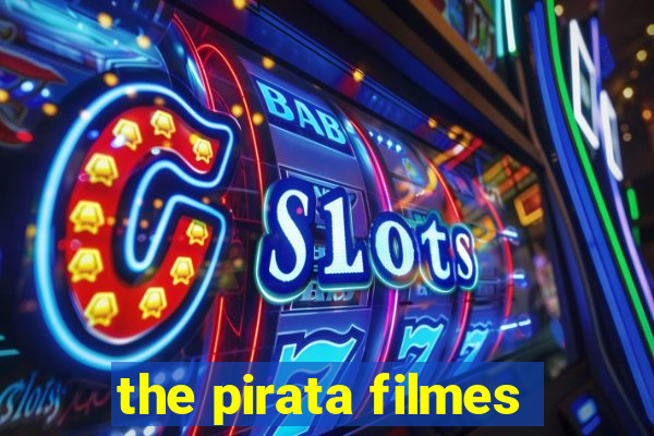 the pirata filmes