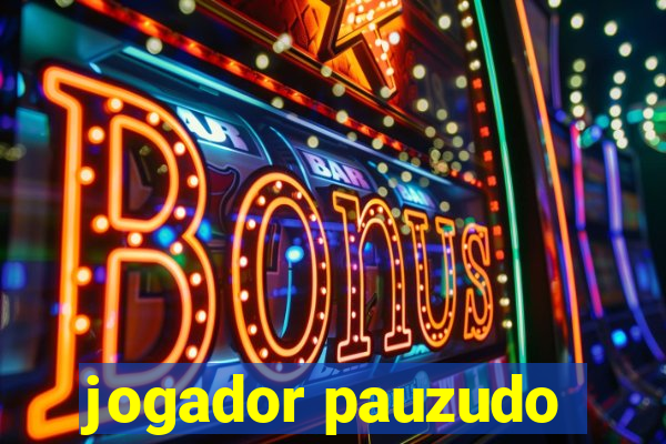 jogador pauzudo