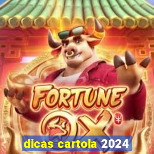 dicas cartola 2024