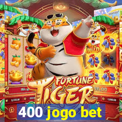 400 jogo bet