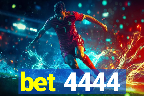 bet 4444