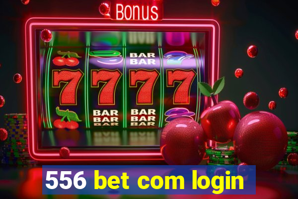 556 bet com login