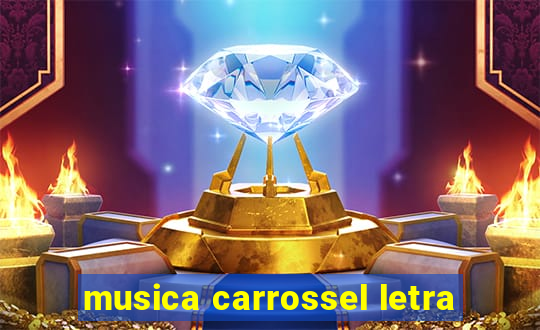 musica carrossel letra