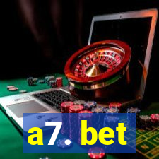 a7. bet