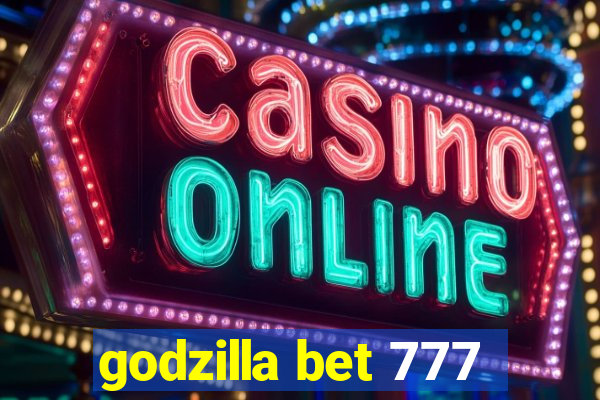 godzilla bet 777