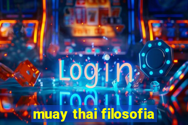 muay thai filosofia