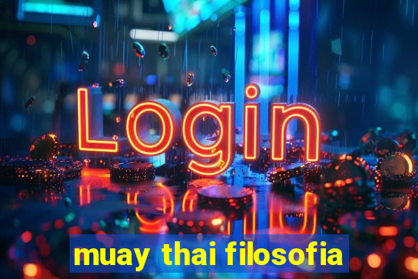 muay thai filosofia