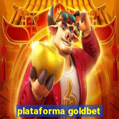 plataforma goldbet