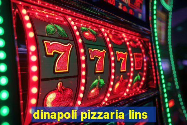 dinapoli pizzaria lins