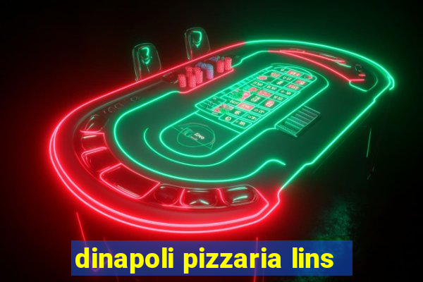 dinapoli pizzaria lins