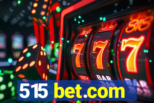 515 bet.com