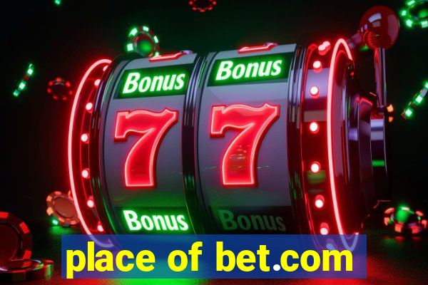 place of bet.com