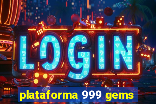 plataforma 999 gems