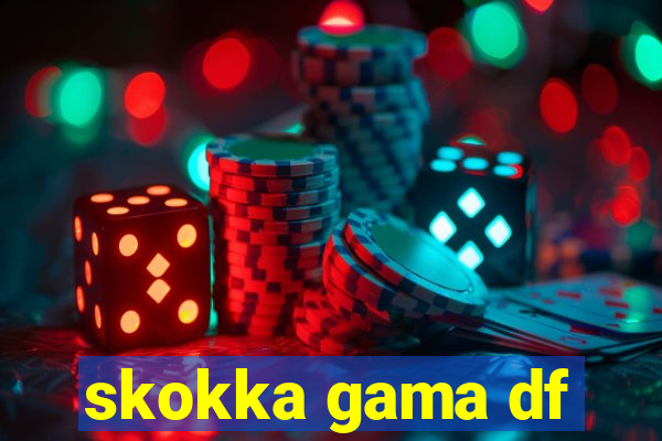 skokka gama df