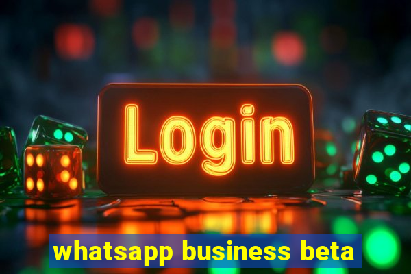 whatsapp business beta