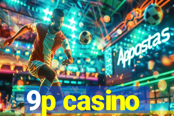 9p casino