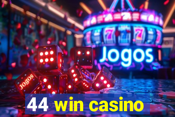 44 win casino