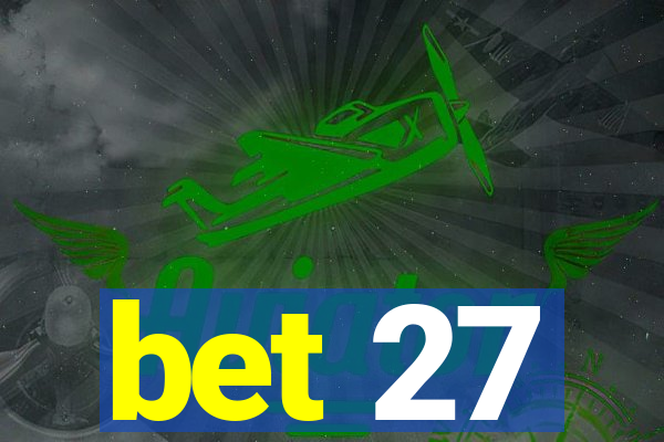 bet 27