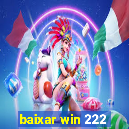 baixar win 222