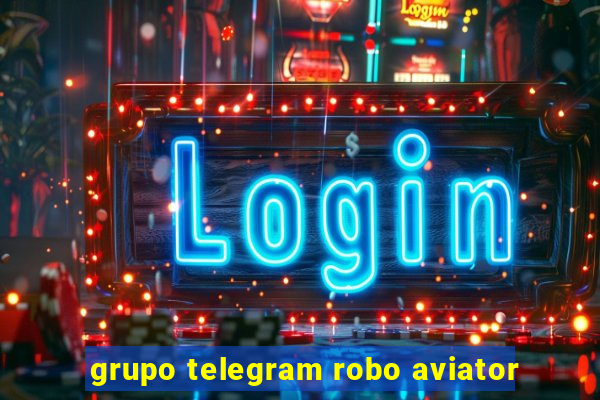 grupo telegram robo aviator