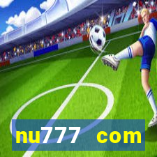 nu777 com plataforma de jogos