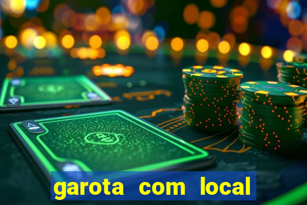 garota com local em joinville