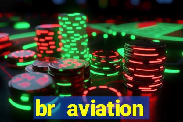 br aviation trabalhe conosco