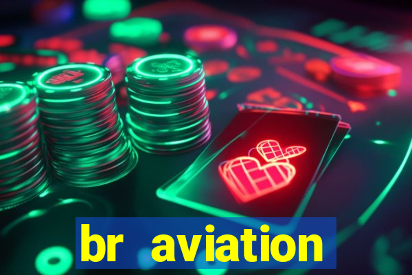 br aviation trabalhe conosco