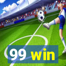 99 win