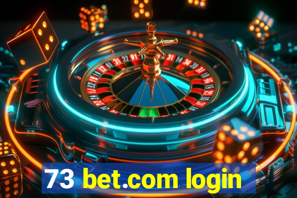 73 bet.com login