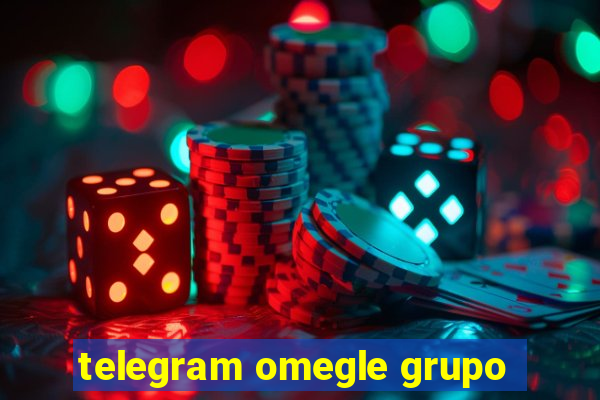 telegram omegle grupo