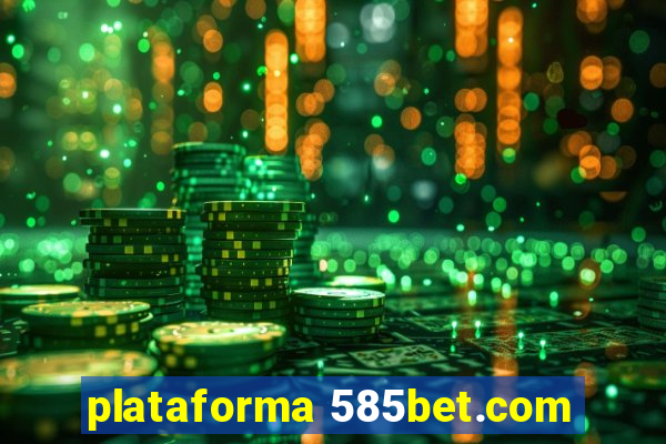 plataforma 585bet.com