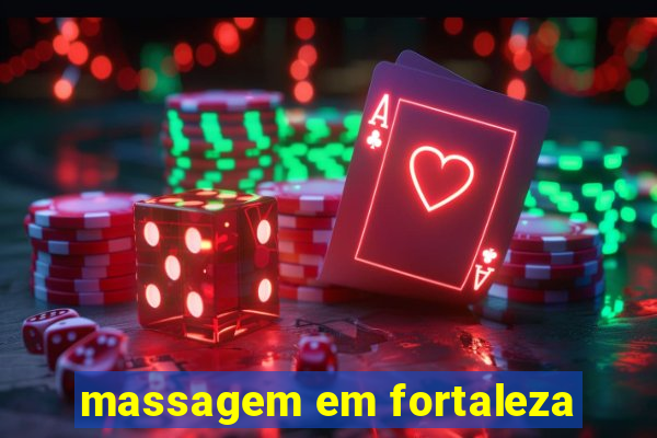 massagem em fortaleza