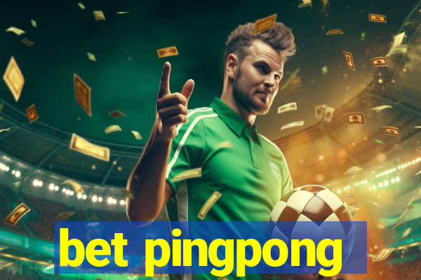 bet pingpong