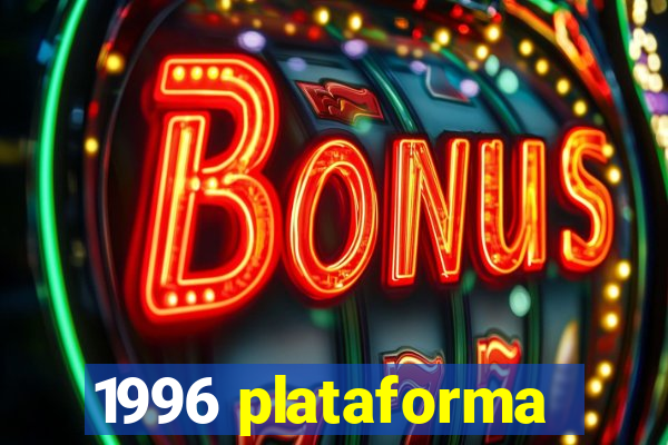 1996 plataforma