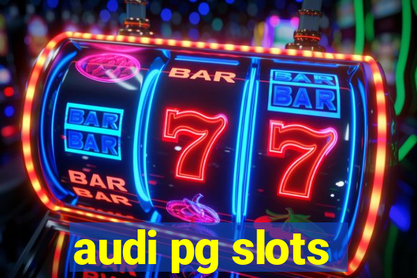 audi pg slots