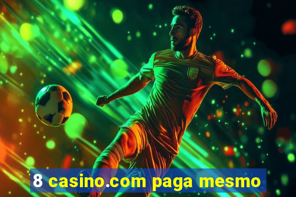 8 casino.com paga mesmo