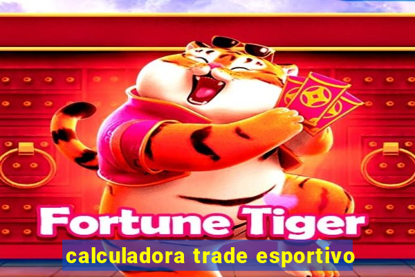 calculadora trade esportivo