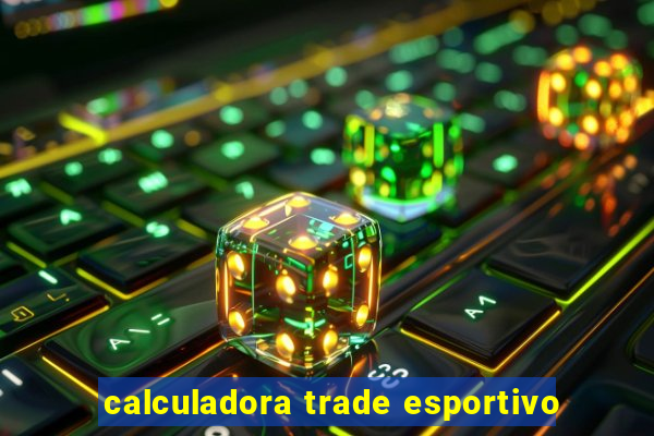 calculadora trade esportivo