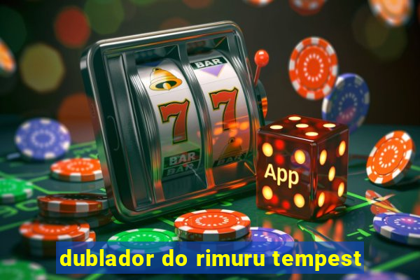 dublador do rimuru tempest