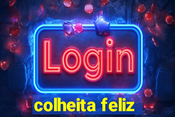 colheita feliz