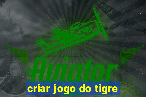 criar jogo do tigre