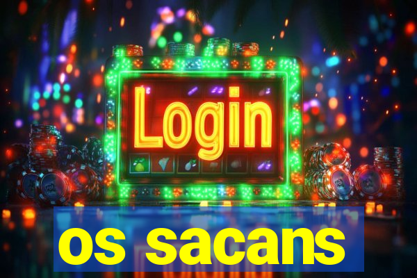 os sacans