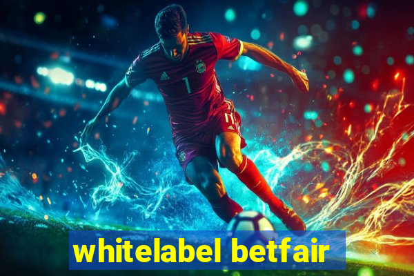 whitelabel betfair