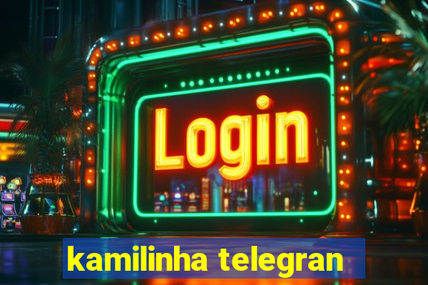 kamilinha telegran