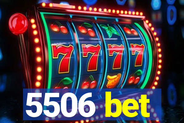 5506 bet