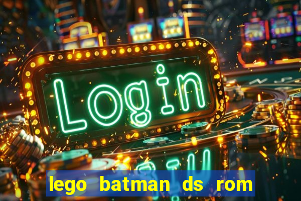 lego batman ds rom pt br