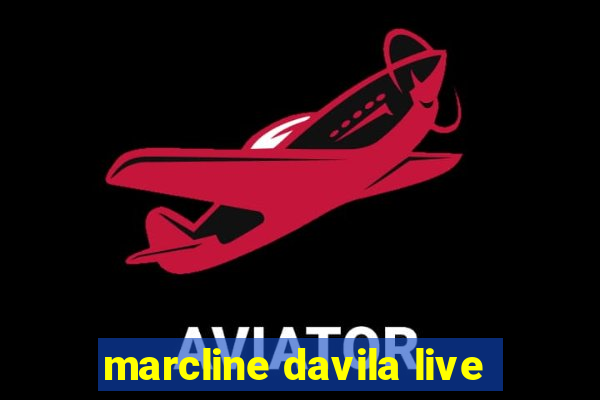 marcline davila live